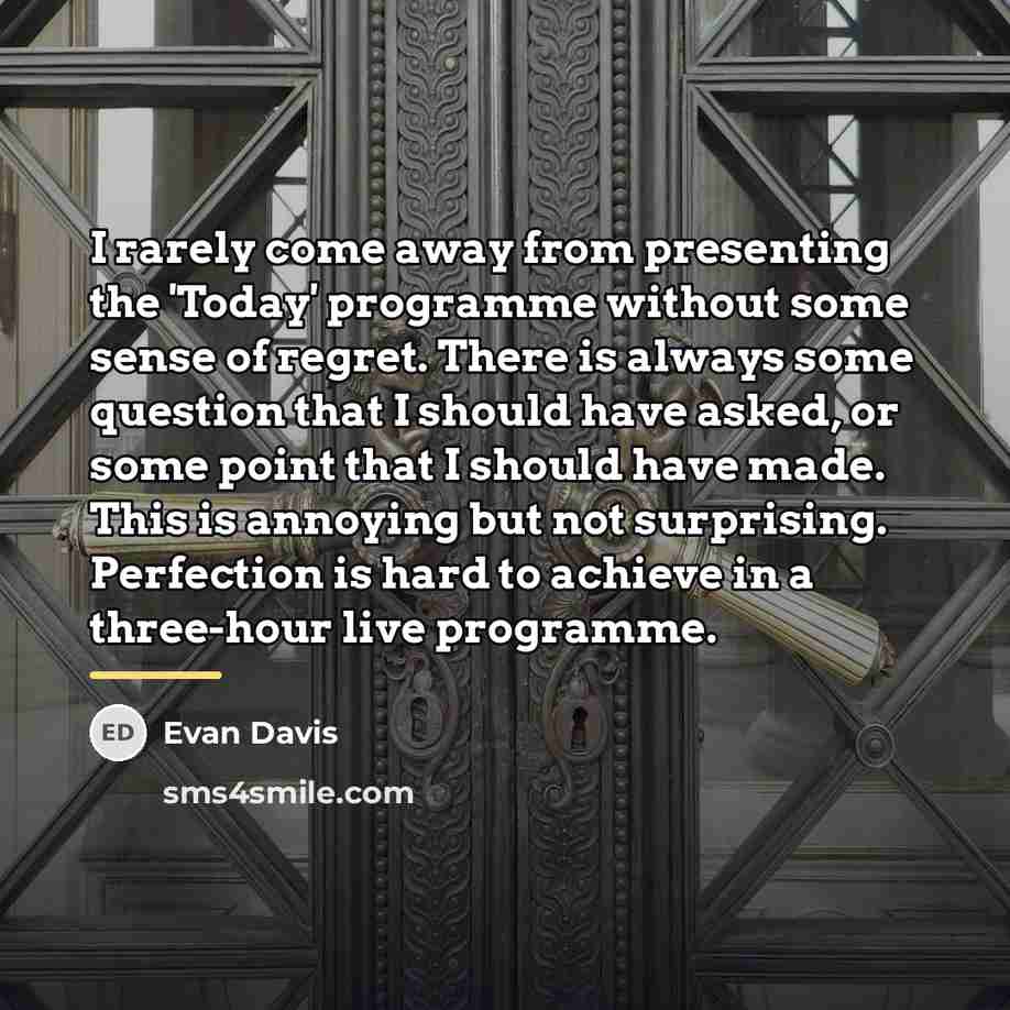 “I rarely come away from presenting the 'Today' programme without…” quote by Evan Davis