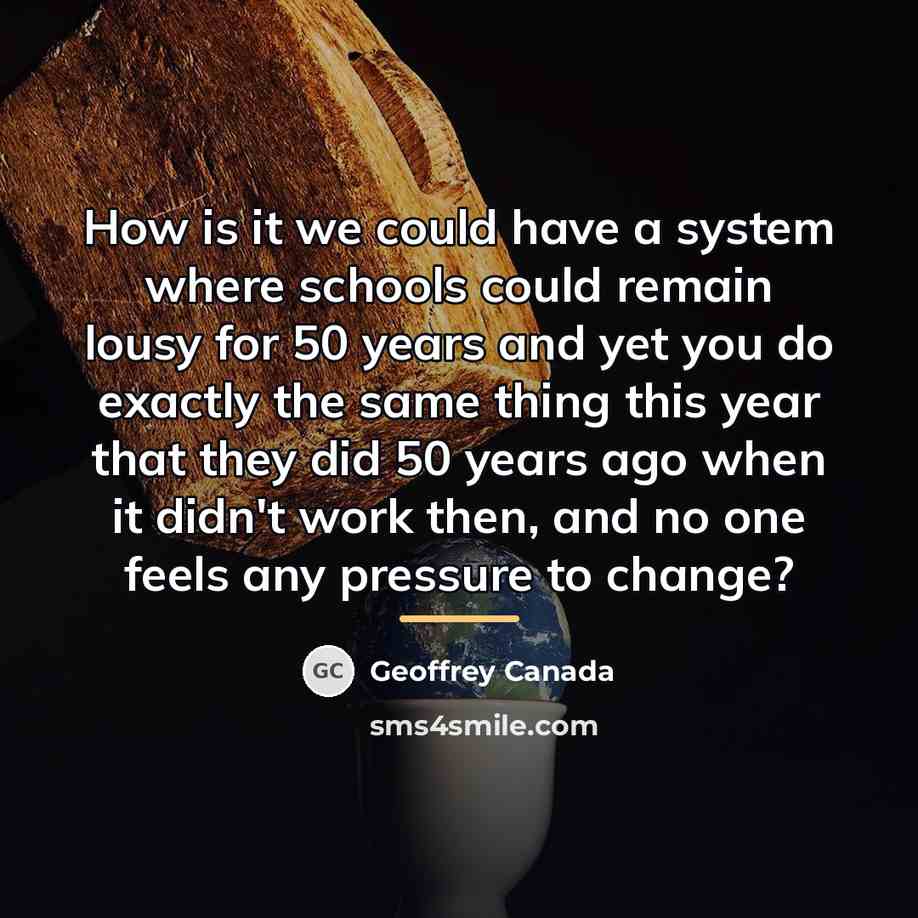 “How is it we could have a system where schools…” quote by Geoffrey Canada