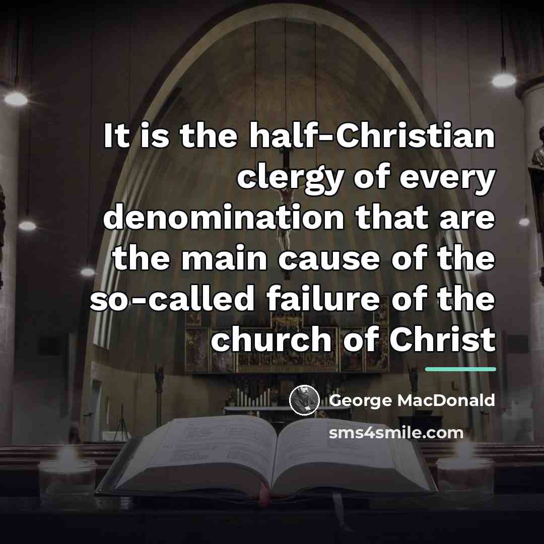 “It is the half-Christian clergy of every denomination that are…” quote by George MacDonald