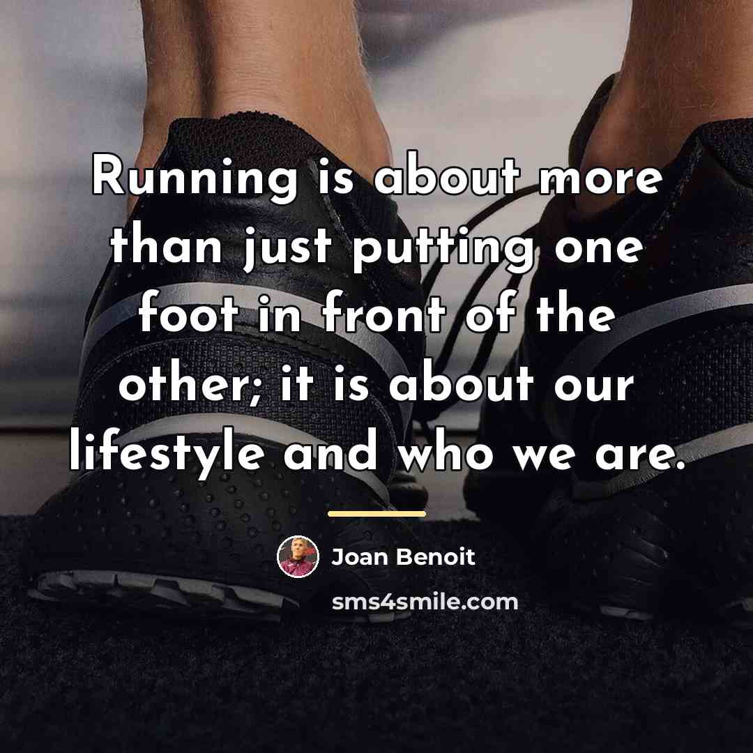 “Running is about more than just putting one foot in…” quote by Joan Benoit