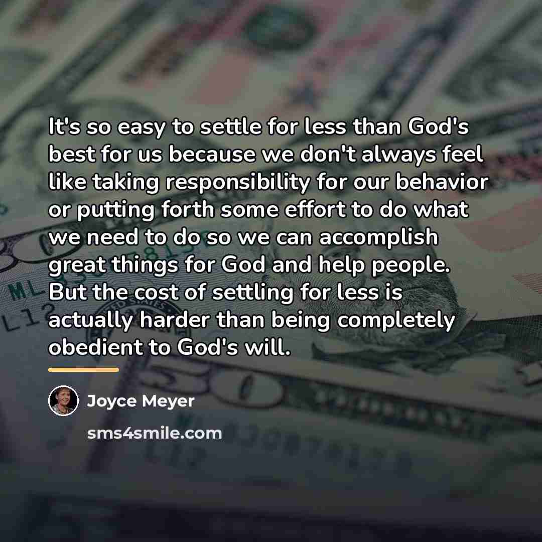 “It's so easy to settle for less than God's best…” quote by Joyce Meyer