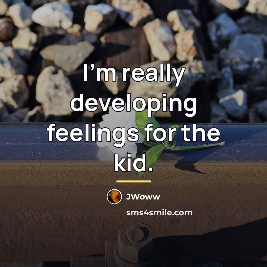 “I'm really developing feelings for the kid.…” quote by JWoww