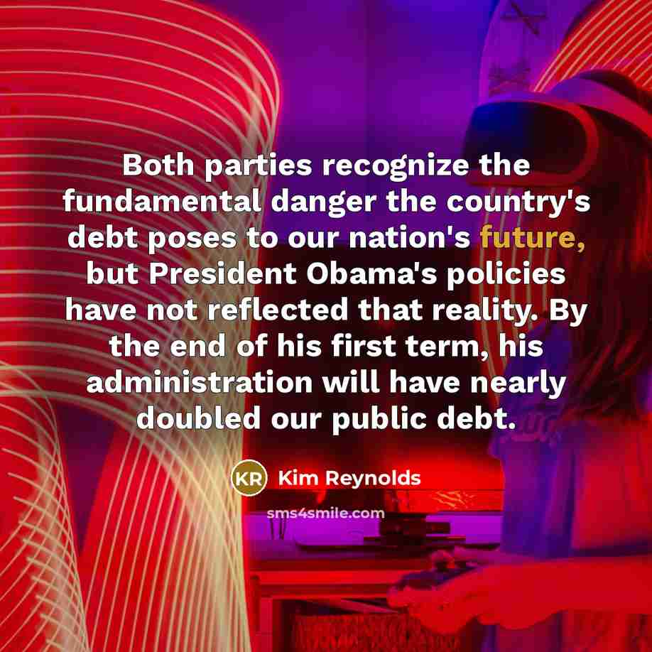 “Both parties recognize the fundamental danger the country's debt poses…” quote by Kim Reynolds