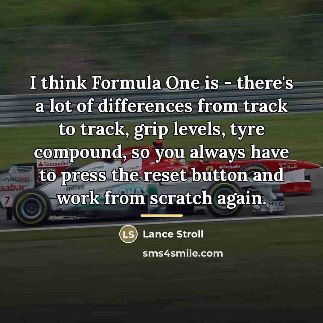 “I think Formula One is - there's a lot of…” quote by Lance Stroll