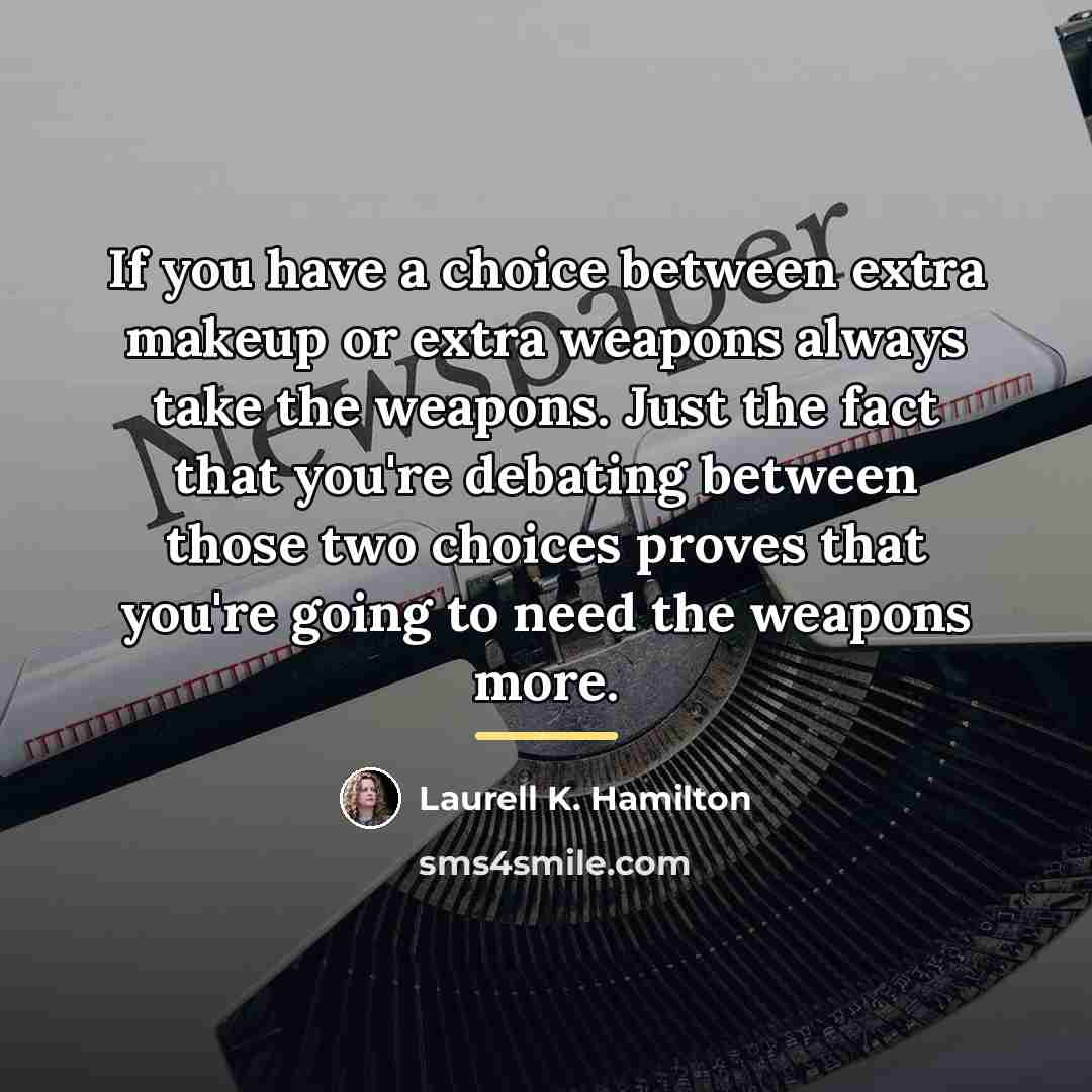 “If you have a choice between extra makeup or extra…” quote by Laurell K. Hamilton