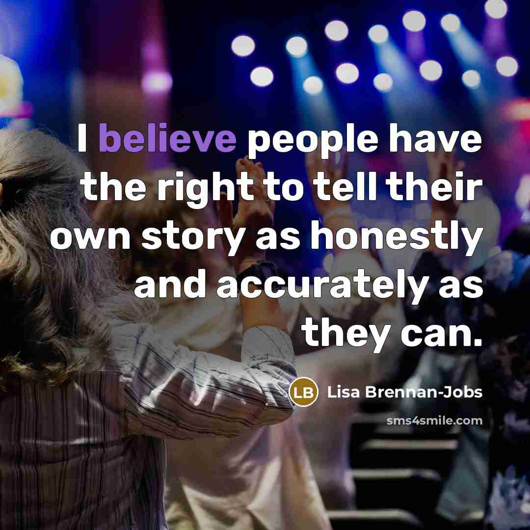“I believe people have the right to tell their own…” quote by Lisa Brennan-Jobs