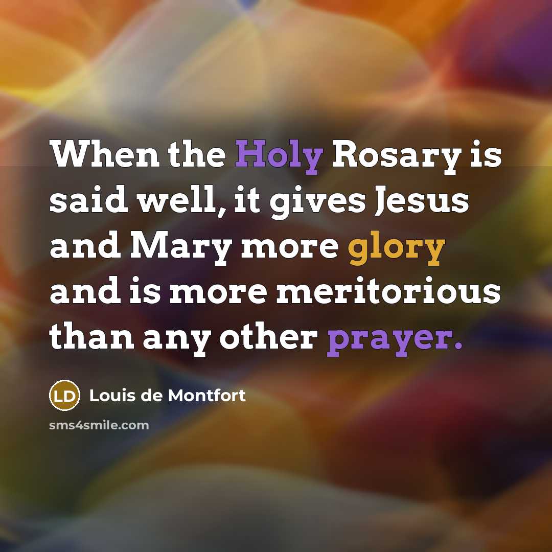 “When the Holy Rosary is said well, it gives Jesus…” quote by Louis de Montfort