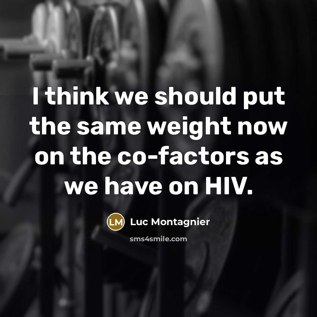 “I think we should put the same weight now on…” quote by Luc Montagnier