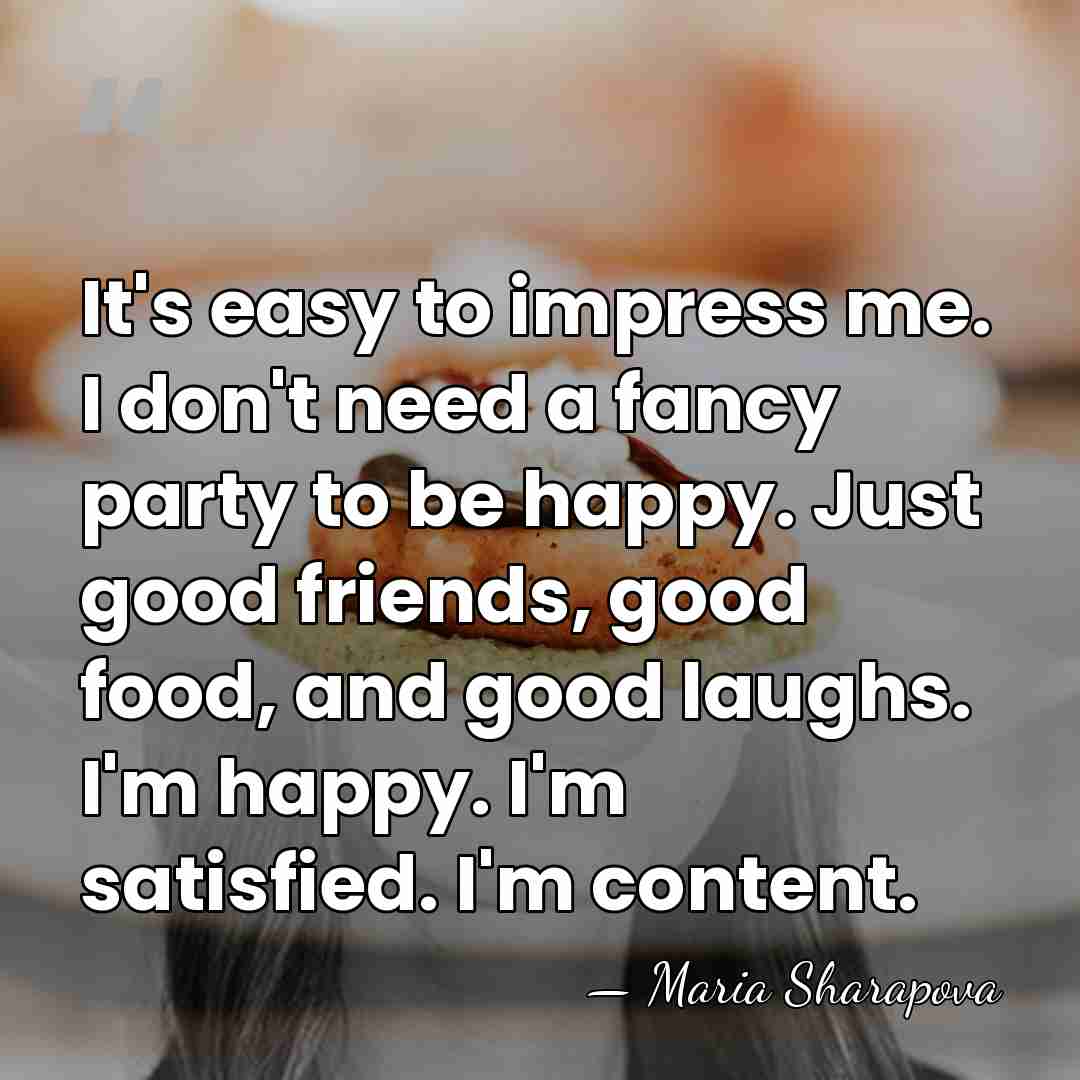 It's easy to impress me. I don't need a fancy party to&hellip; - Maria Sharapova