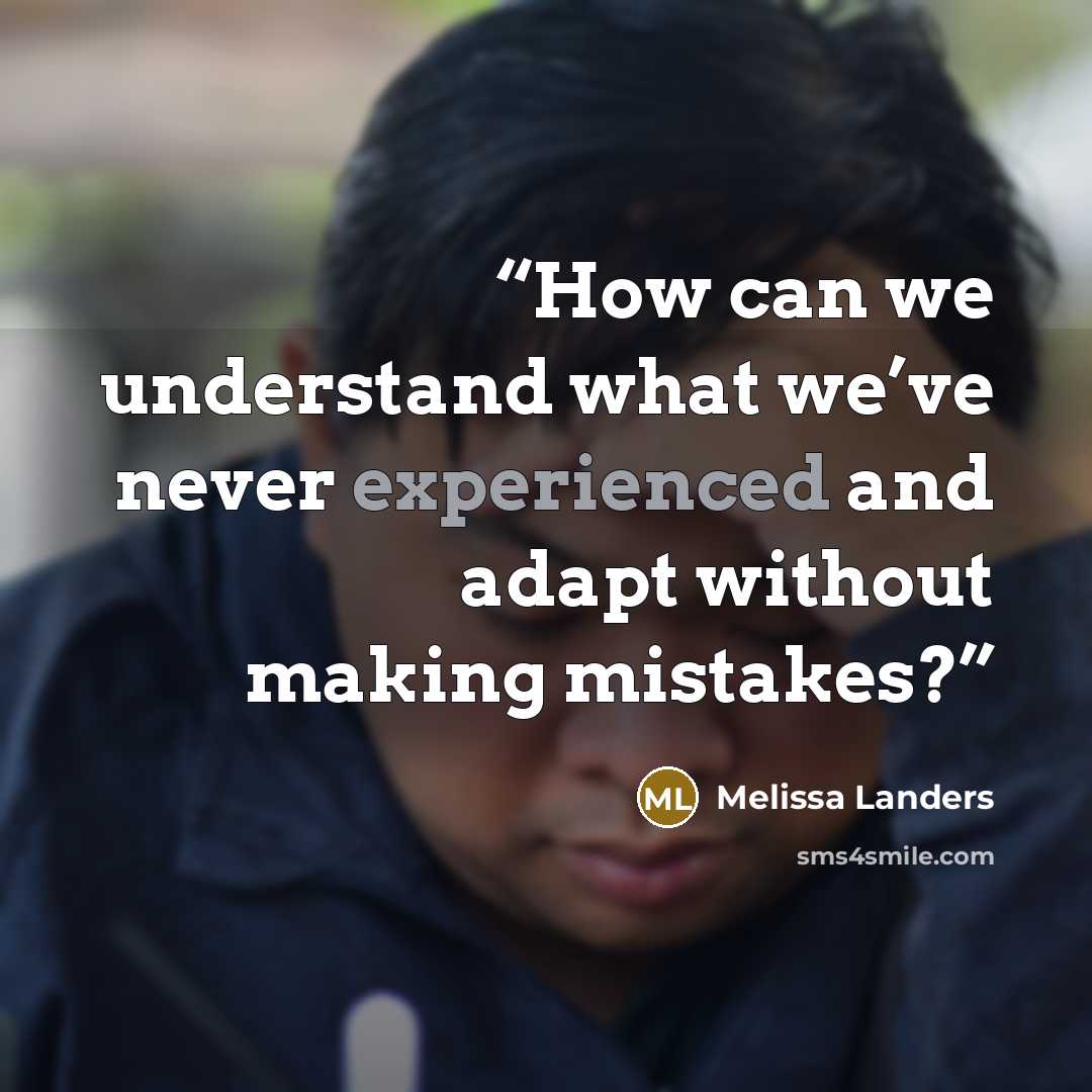 “How can we understand what we’ve never experienced and adapt without making mistakes?” quote by Melissa Landers