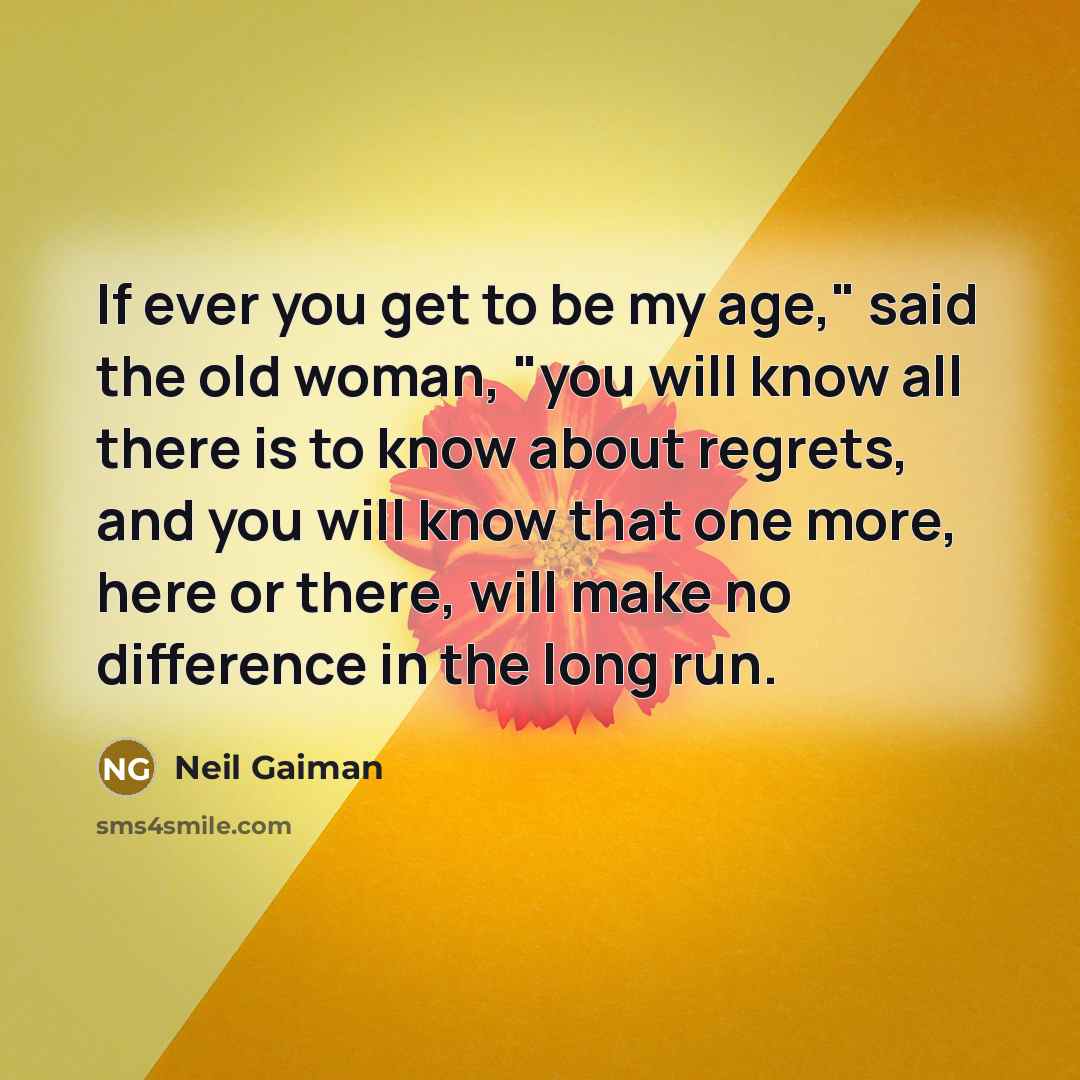 “If ever you get to be my age," said the…” quote by Neil Gaiman