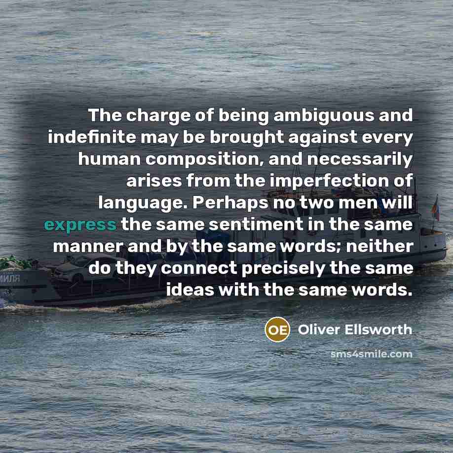“The charge of being ambiguous and indefinite may be brought…” quote by Oliver Ellsworth