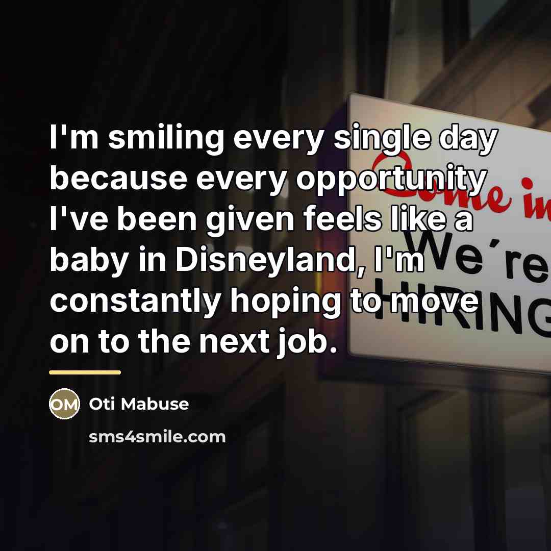 “I'm smiling every single day because every opportunity I've been…” quote by Oti Mabuse