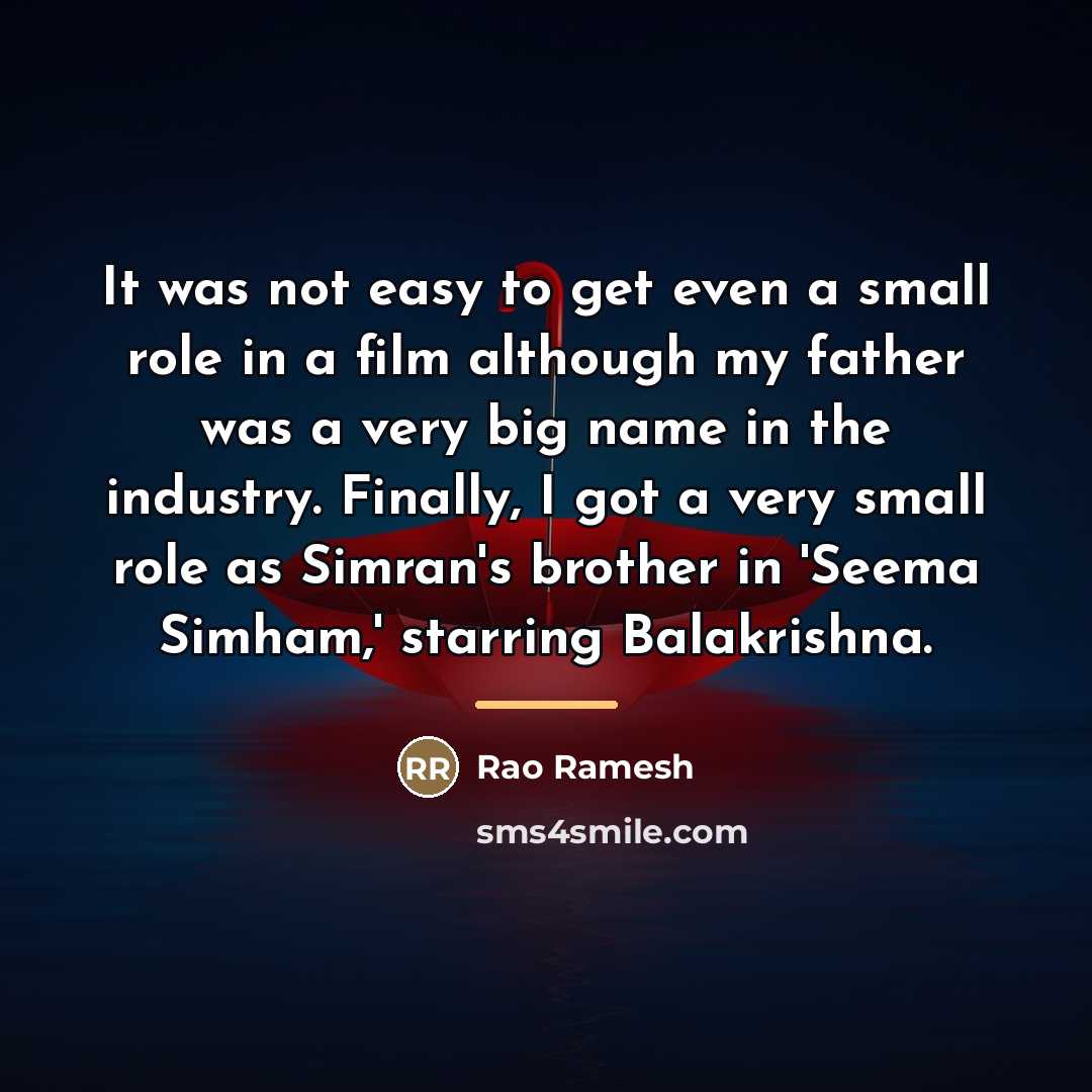 “It was not easy to get even a small role…” quote by Rao Ramesh