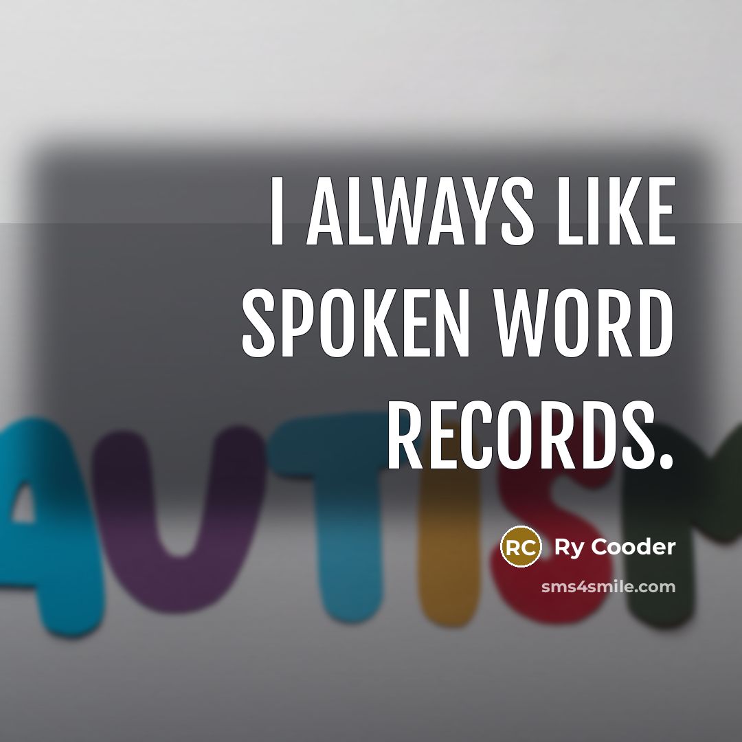 “I always like spoken word records.…” quote by Ry Cooder