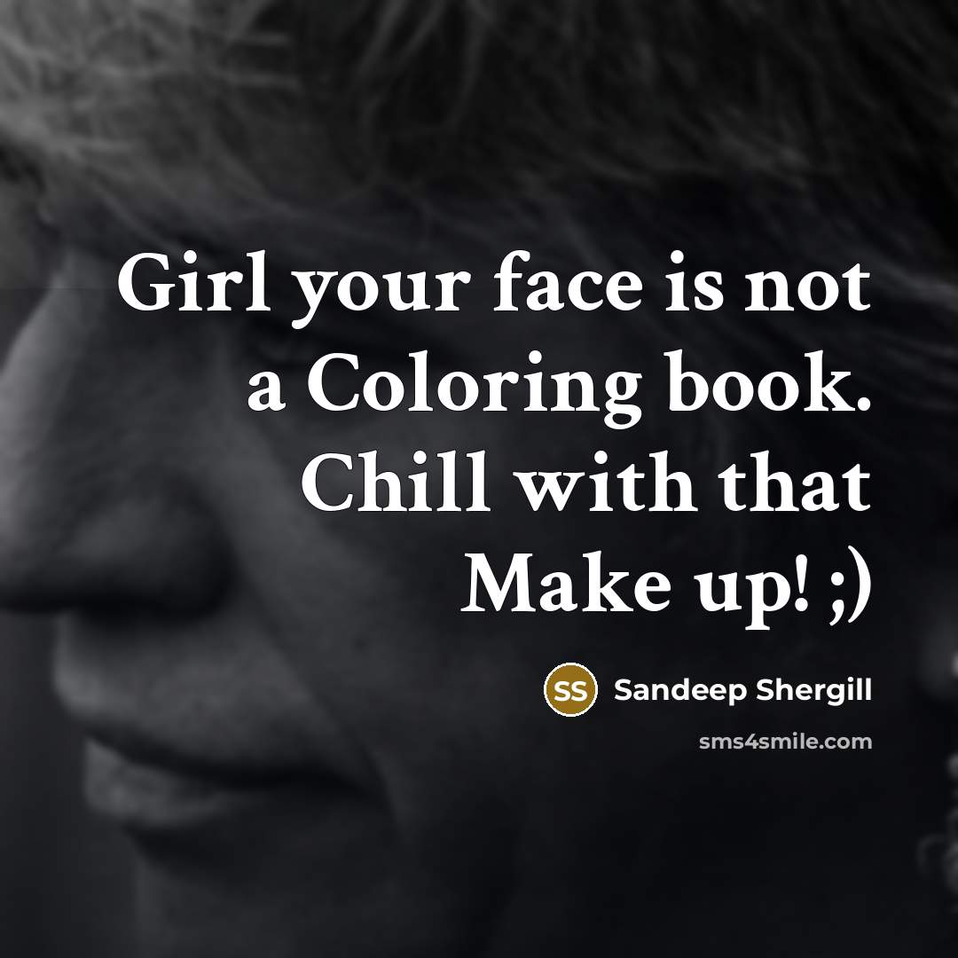 “Girl your face is not a Coloring book. Chill with…” quote by Sandeep Shergill