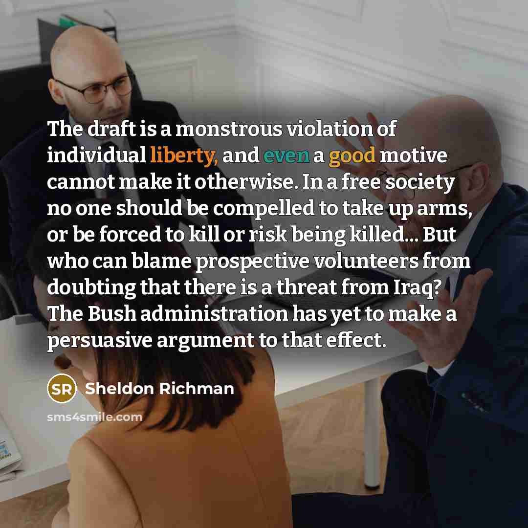 “The draft is a monstrous violation of individual liberty, and…” quote by Sheldon Richman