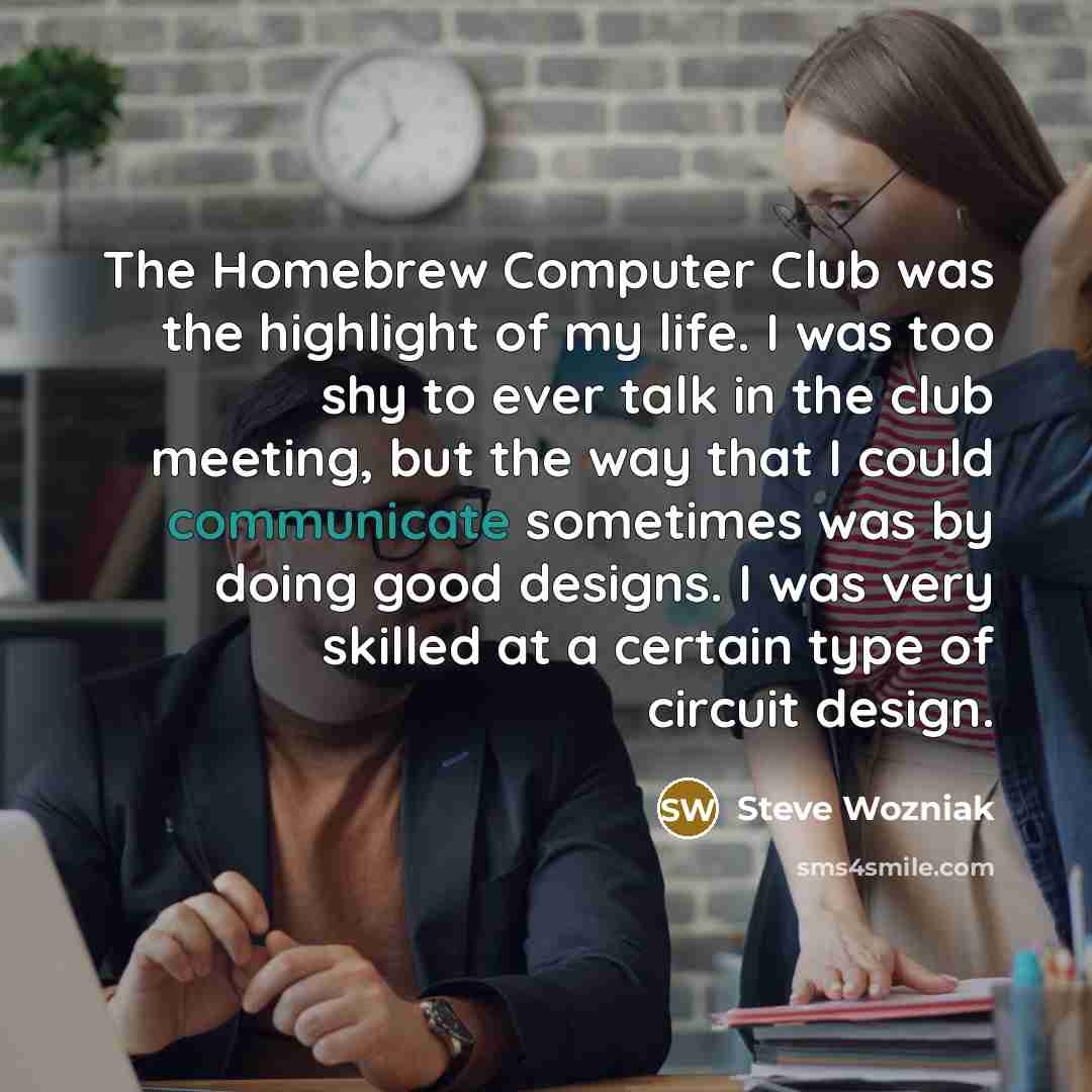 “The Homebrew Computer Club was the highlight of my life.…” quote by Steve Wozniak