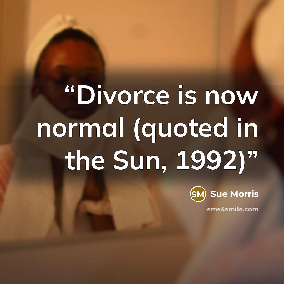 “Divorce is now normal (quoted in the Sun, 1992)” quote by Sue Morris