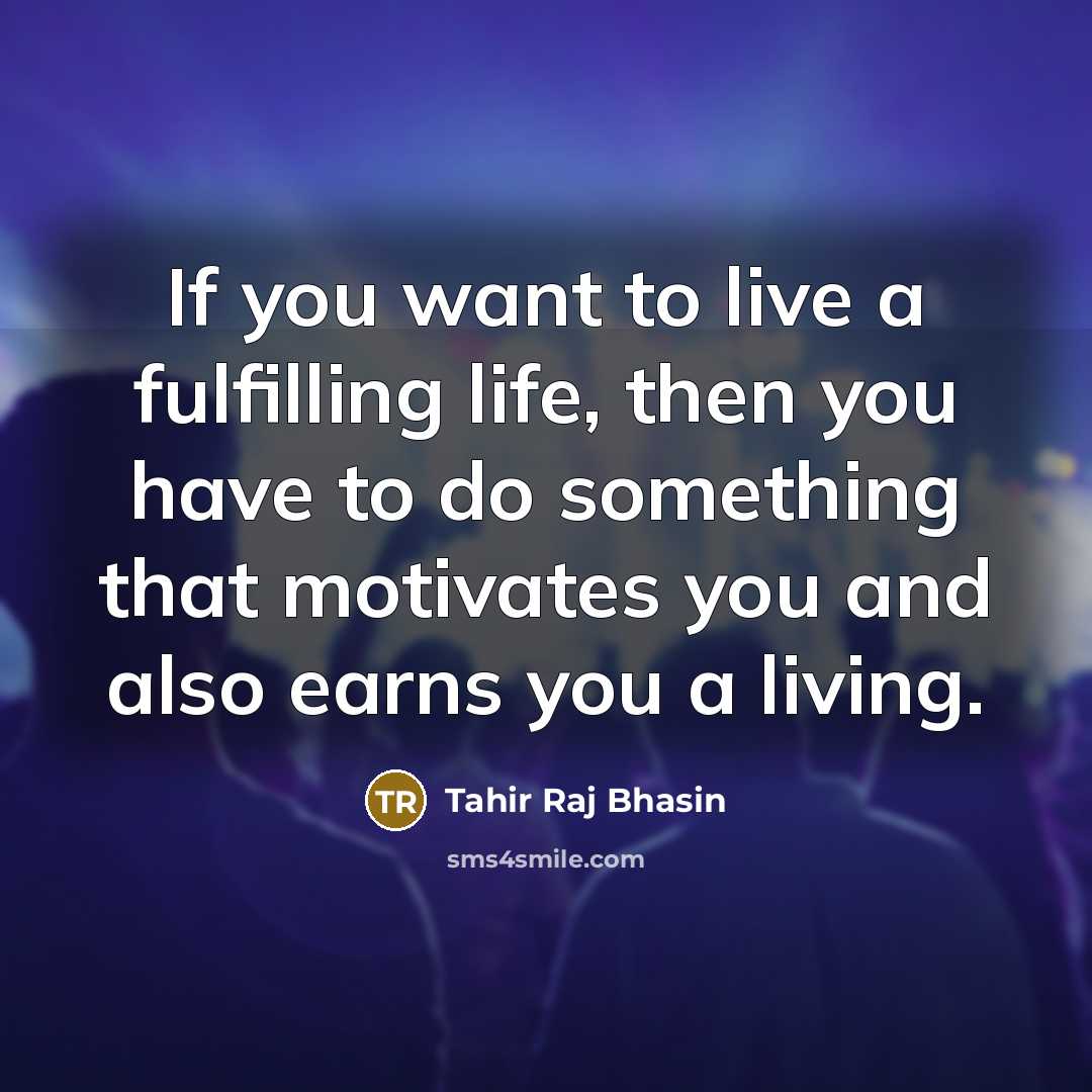 “If you want to live a fulfilling life, then you…” quote by Tahir Raj Bhasin