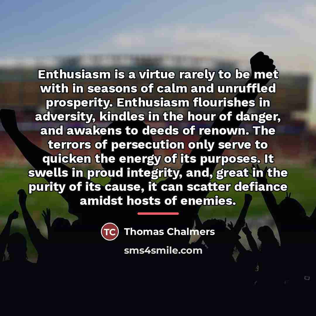 “Enthusiasm is a virtue rarely to be met with in…” quote by Thomas Chalmers