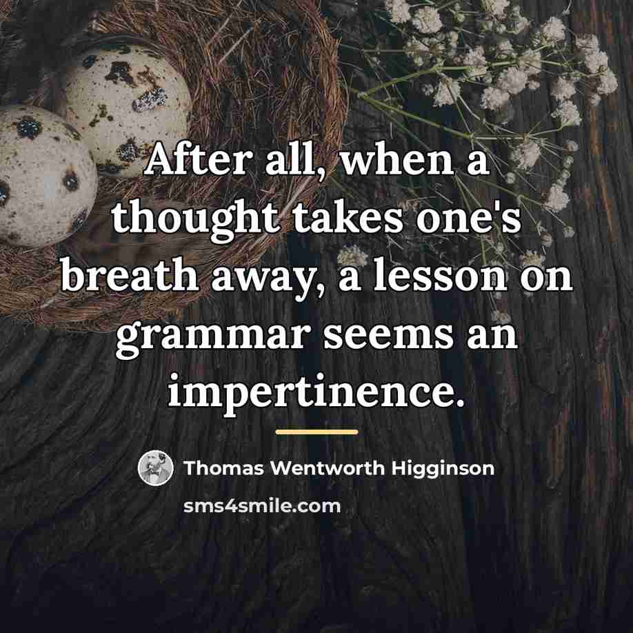 “After all, when a thought takes one's breath away, a…” quote by Thomas Wentworth Higginson