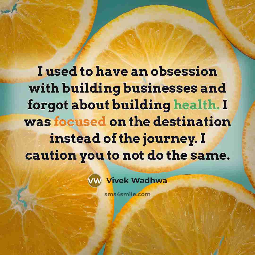 “I used to have an obsession with building businesses and…” quote by Vivek Wadhwa