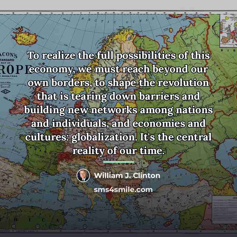 “To realize the full possibilities of this economy, we must…” quote by William J. Clinton
