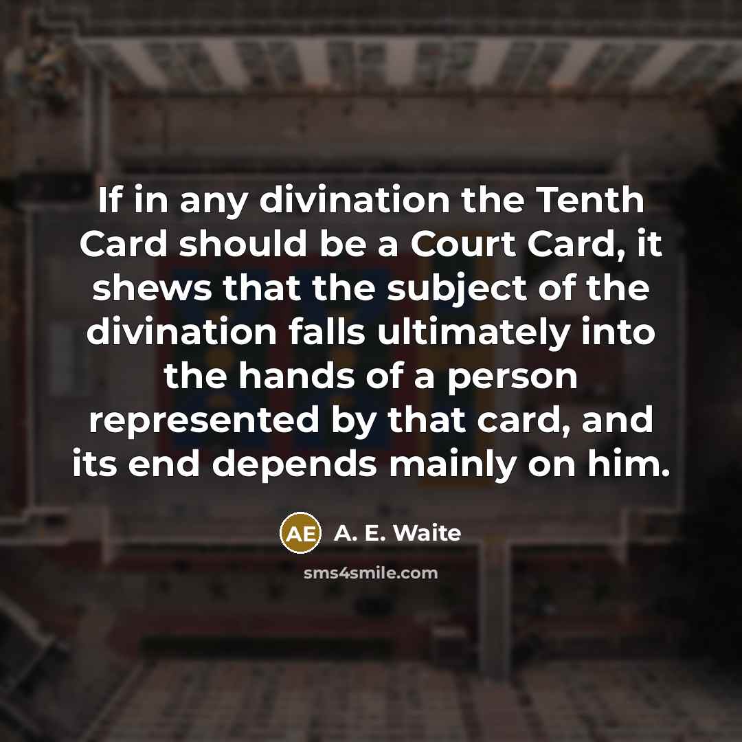 “If in any divination the Tenth Card should be a…” quote by A. E. Waite