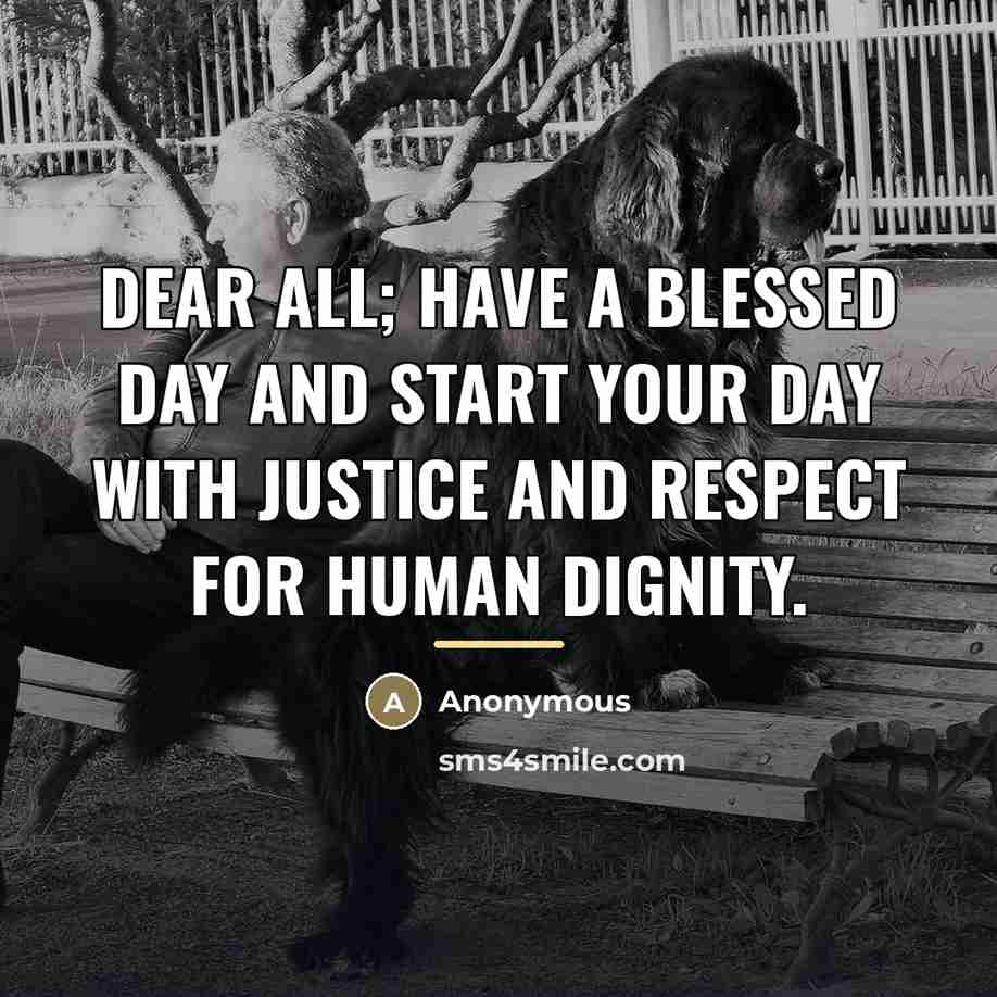 “Dear All; have a blessed day and start your day…” quote by Anonymous
