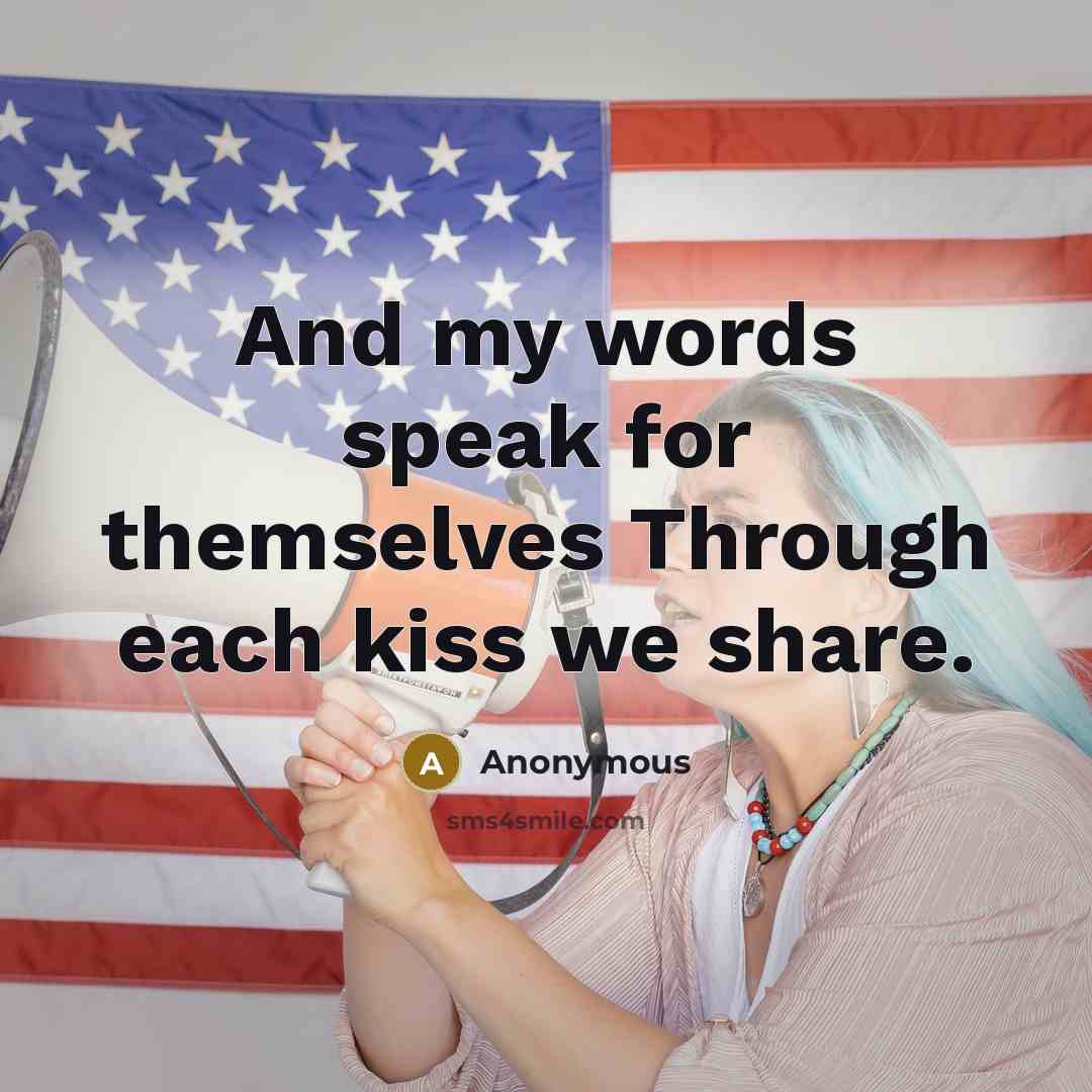 “And my words speak for themselves Through each kiss we share.” quote by Anonymous