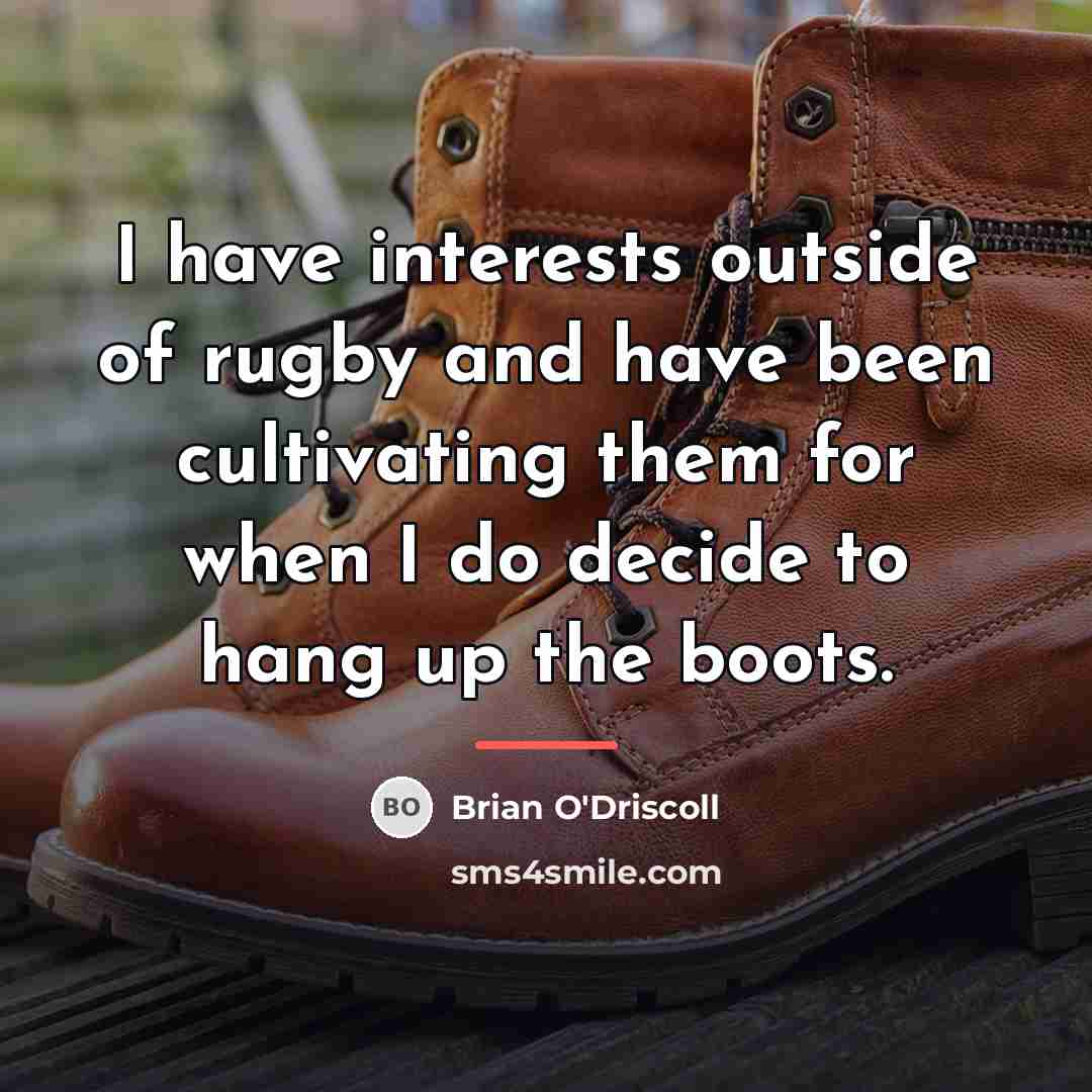 “I have interests outside of rugby and have been cultivating…” quote by Brian O'Driscoll