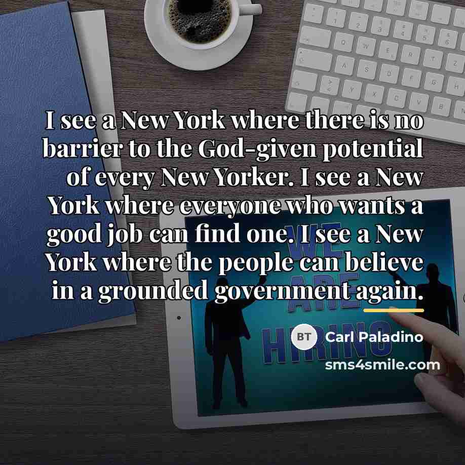 “I see a New York where there is no barrier…” quote by Carl Paladino