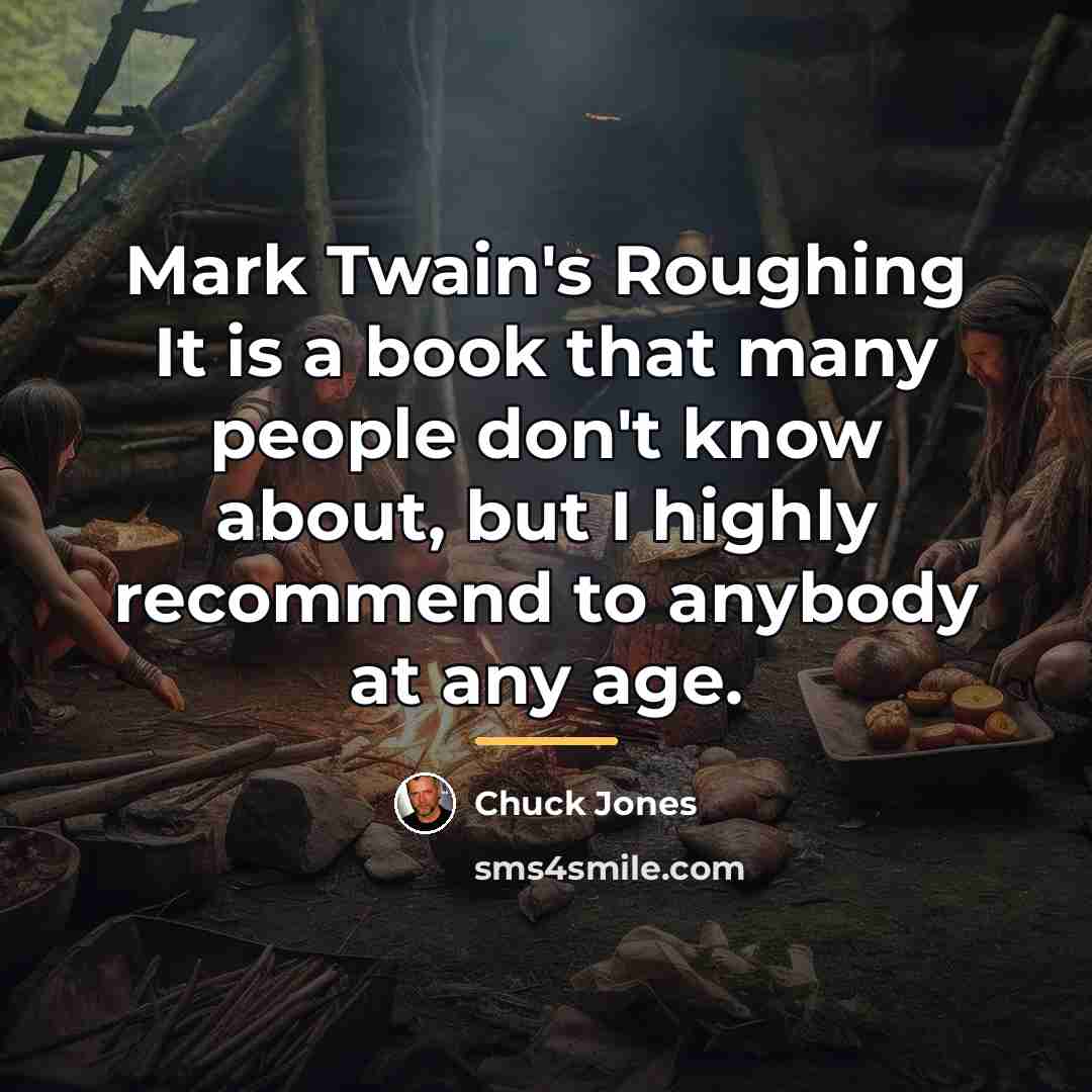 “Mark Twain's Roughing It is a book that many people…” quote by Chuck Jones