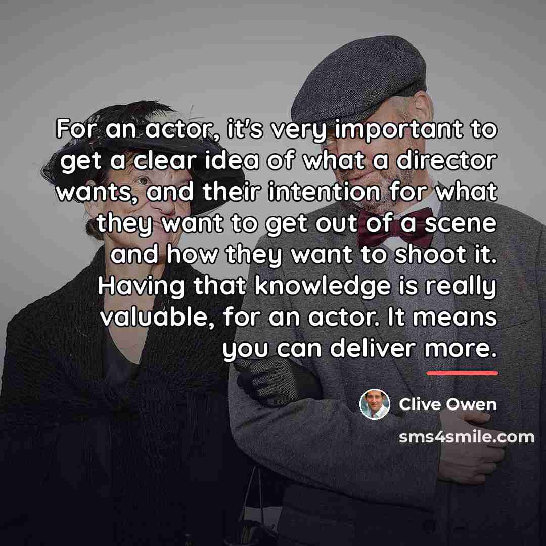 “For an actor, it's very important to get a clear…” quote by Clive Owen