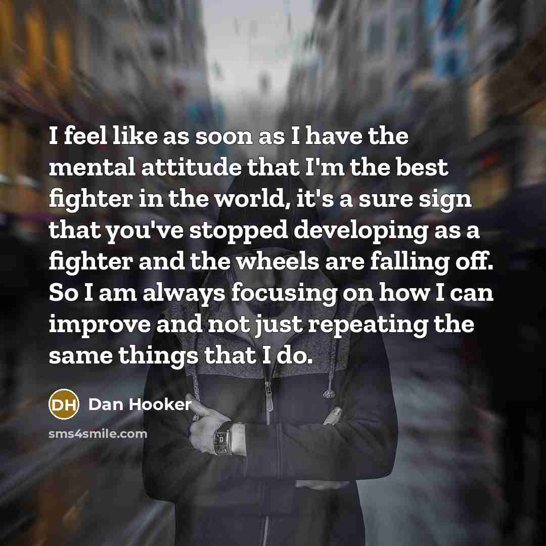 “I feel like as soon as I have the mental…” quote by Dan Hooker