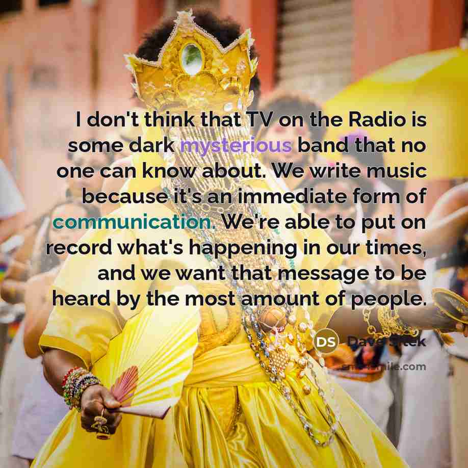“I don't think that TV on the Radio is some…” quote by Dave Sitek