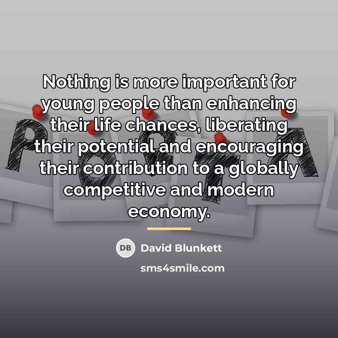“Nothing is more important for young people than enhancing their…” quote by David Blunkett