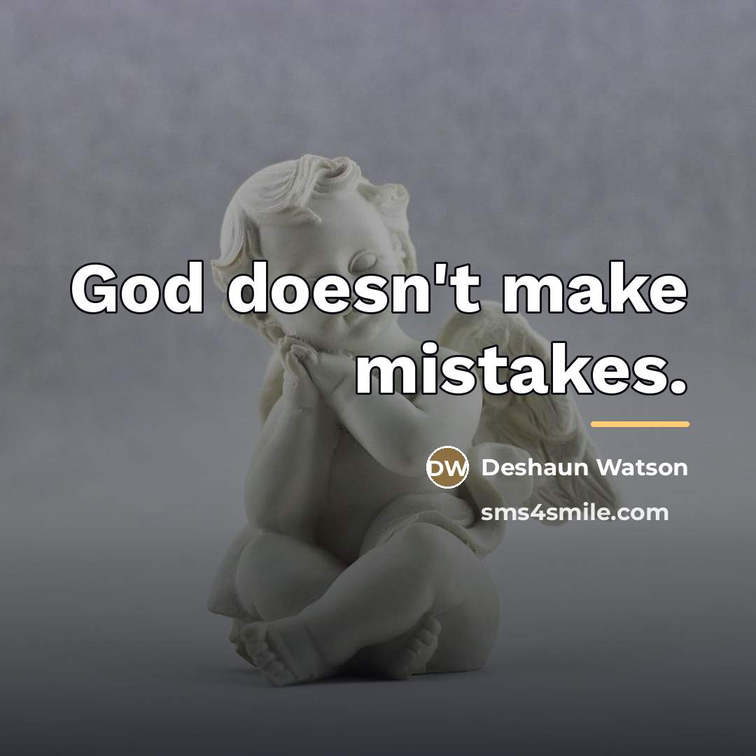 “God doesn't make mistakes.…” quote by Deshaun Watson