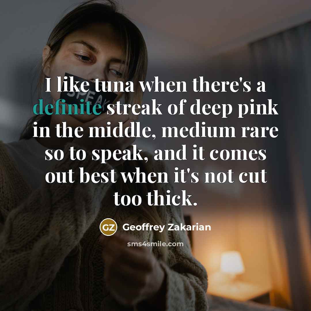 “I like tuna when there's a definite streak of deep…” quote by Geoffrey Zakarian