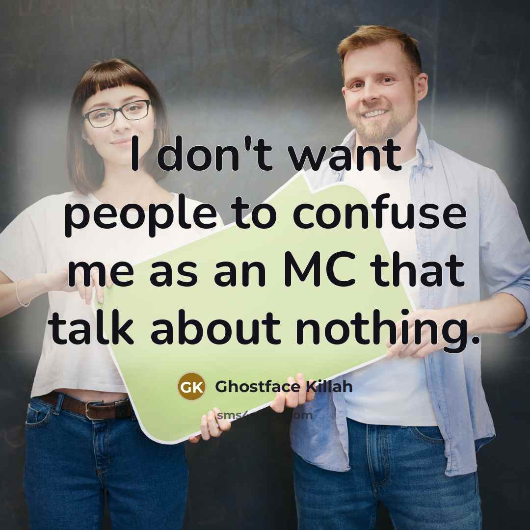 “I don't want people to confuse me as an MC…” quote by Ghostface Killah