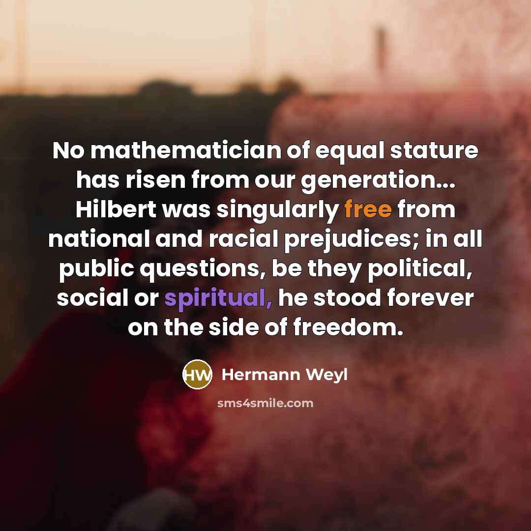 “No mathematician of equal stature has risen from our generation...…” quote by Hermann Weyl