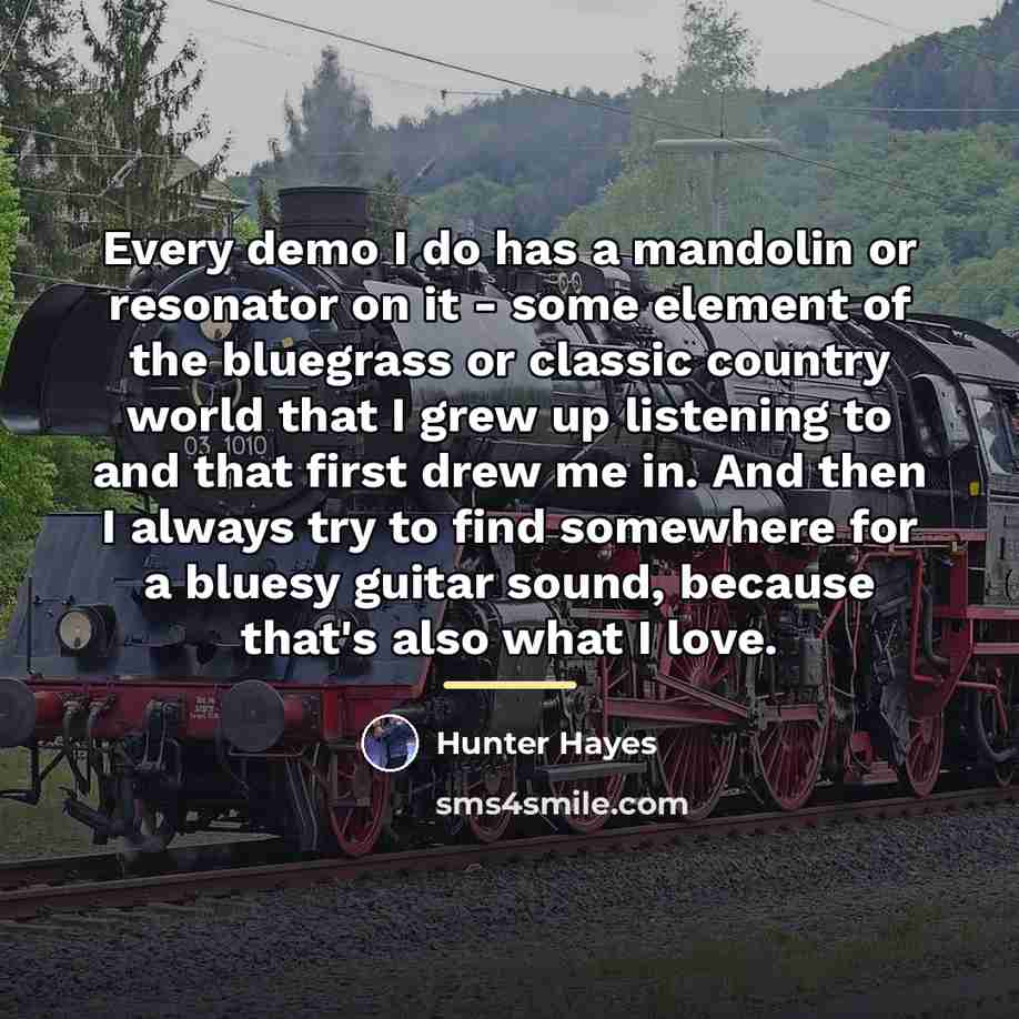 “Every demo I do has a mandolin or resonator on…” quote by Hunter Hayes