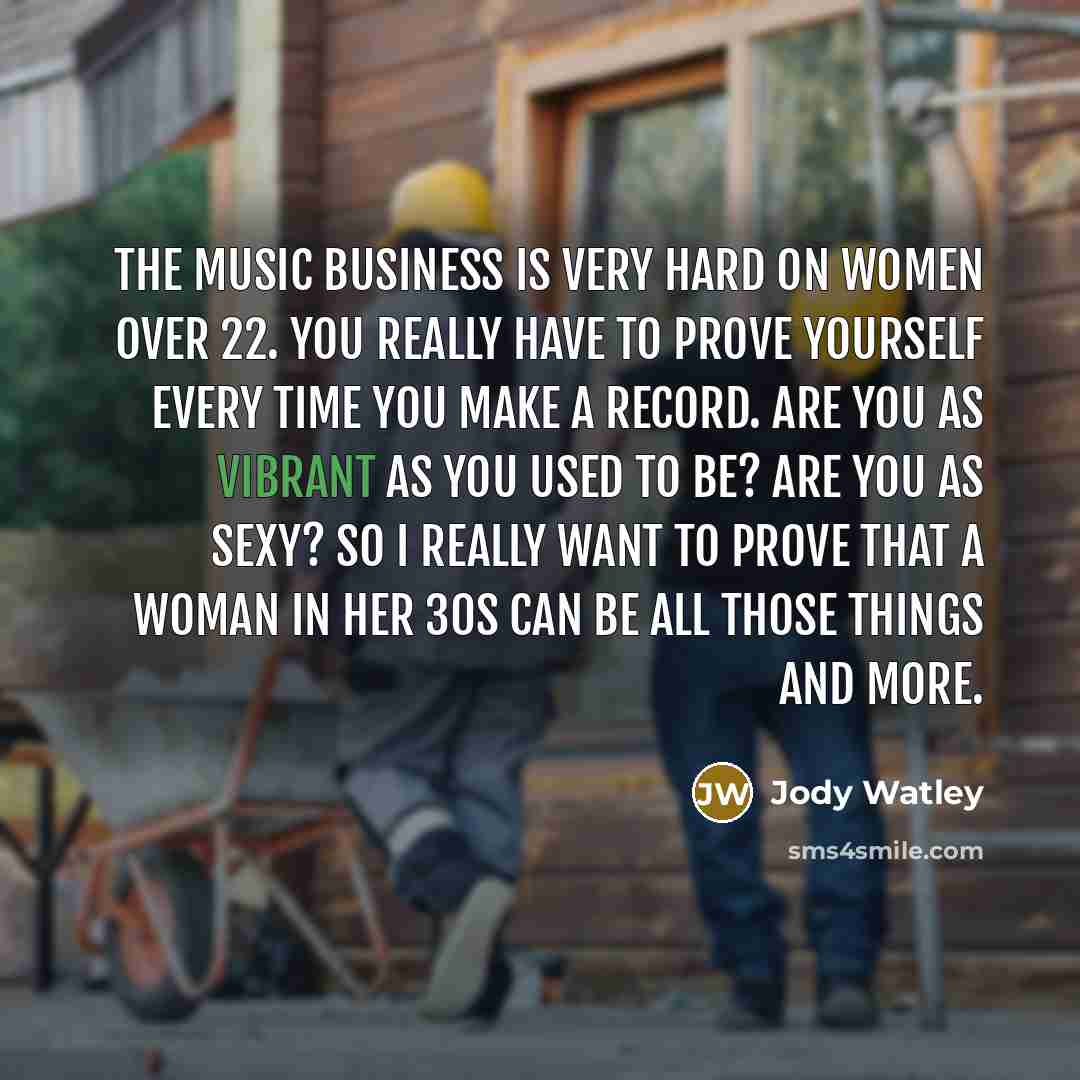 “The music business is very hard on women over 22.…” quote by Jody Watley