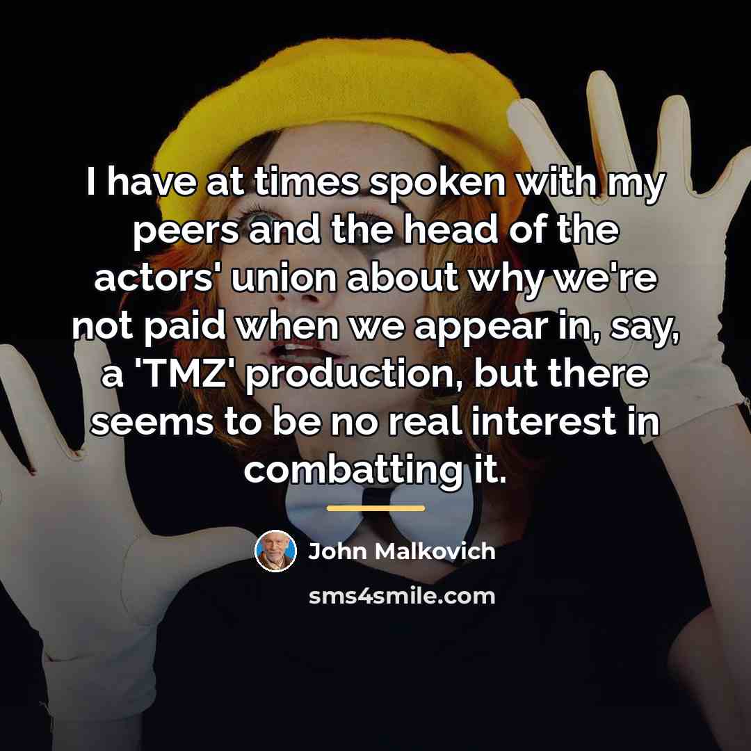 “I have at times spoken with my peers and the…” quote by John Malkovich