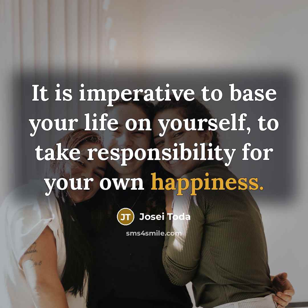 “It is imperative to base your life on yourself, to…” quote by Josei Toda