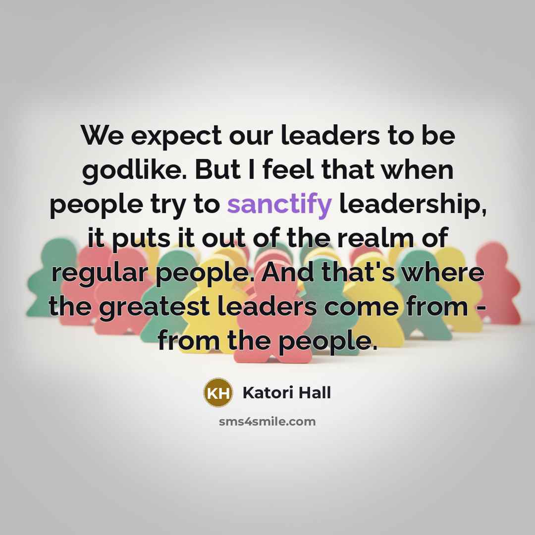 “We expect our leaders to be godlike. But I feel…” quote by Katori Hall