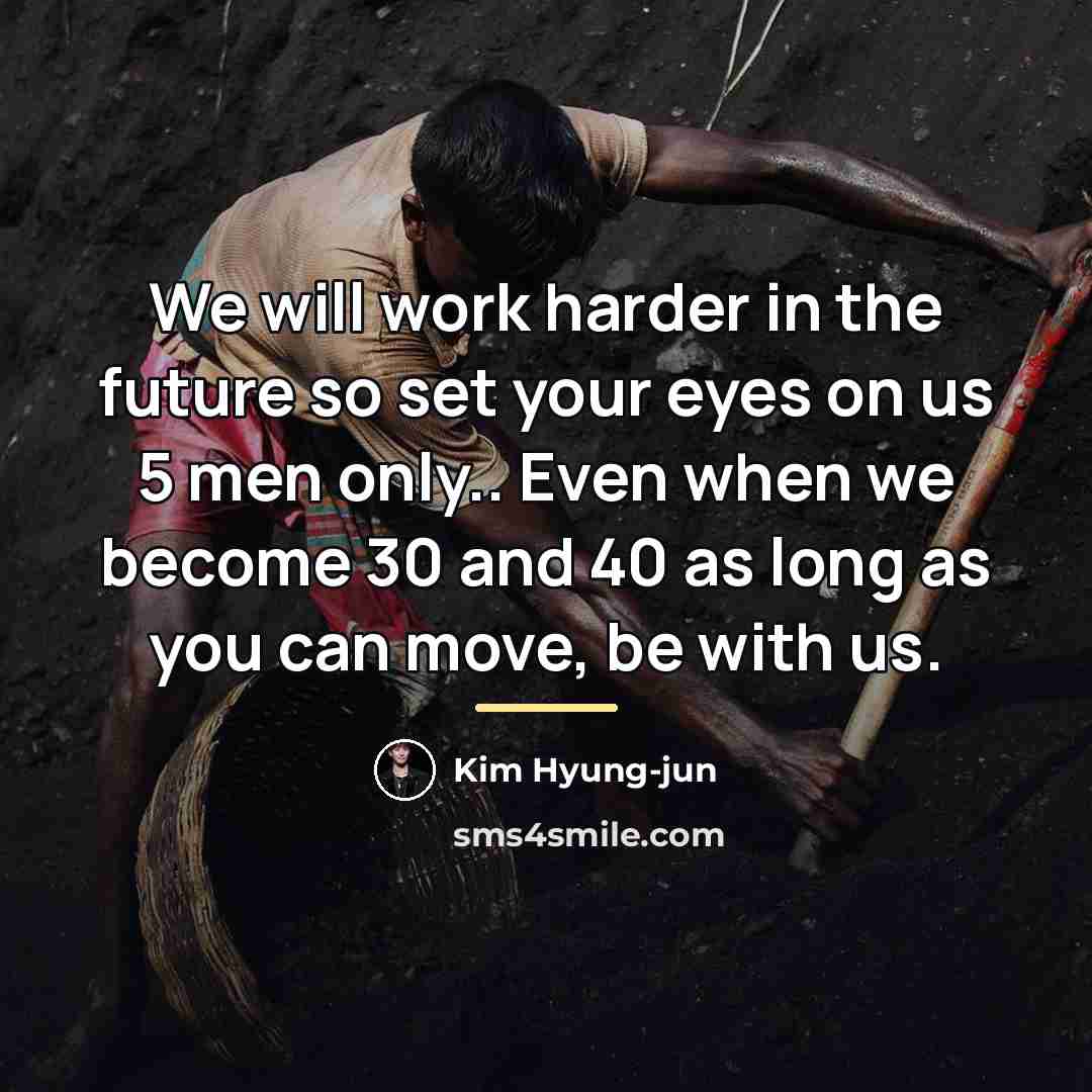 “We will work harder in the future so set your…” quote by Kim Hyung-jun
