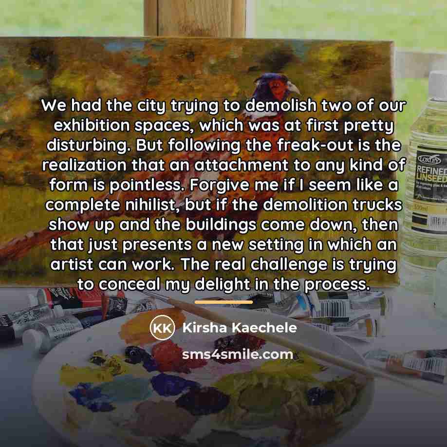 “We had the city trying to demolish two of our…” quote by Kirsha Kaechele