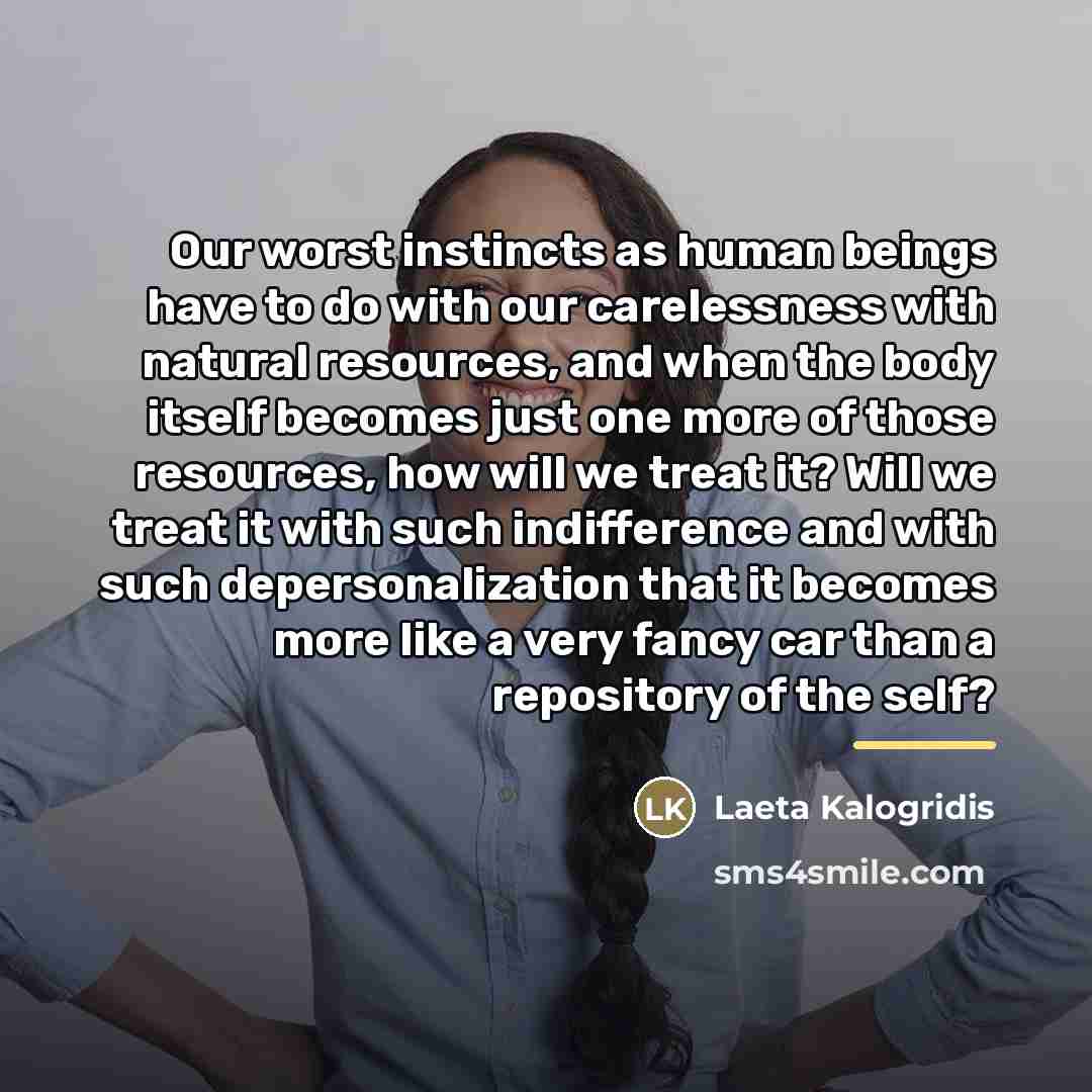 “Our worst instincts as human beings have to do with…” quote by Laeta Kalogridis